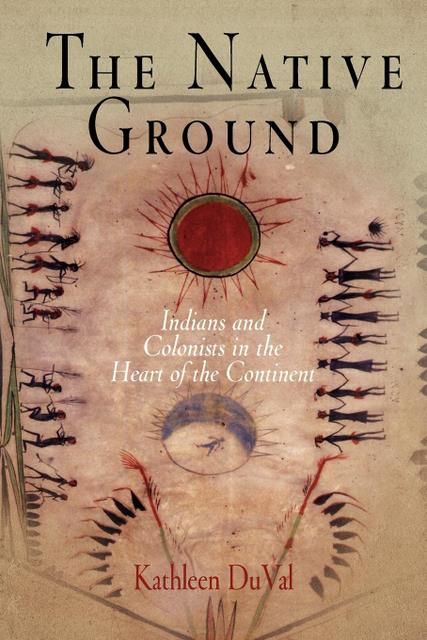Native ground - indians and colonists in the heart of the continent | 0:e upplagan