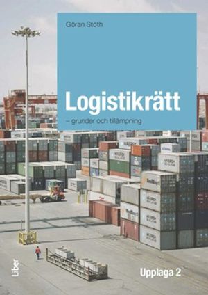 Logistikrätt - grunder och tillämpning |  2:e upplagan