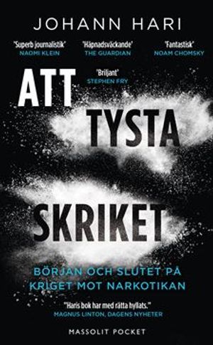 Att tysta skriket : början och slutet på kriget mot narkotikan | 1:a upplagan