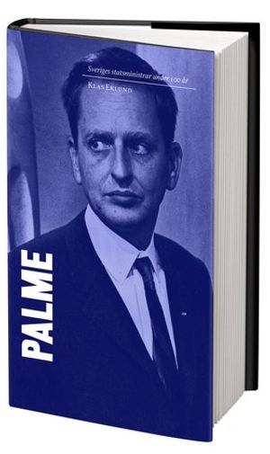 Sveriges statsministrar under 100 år / Olof Palme