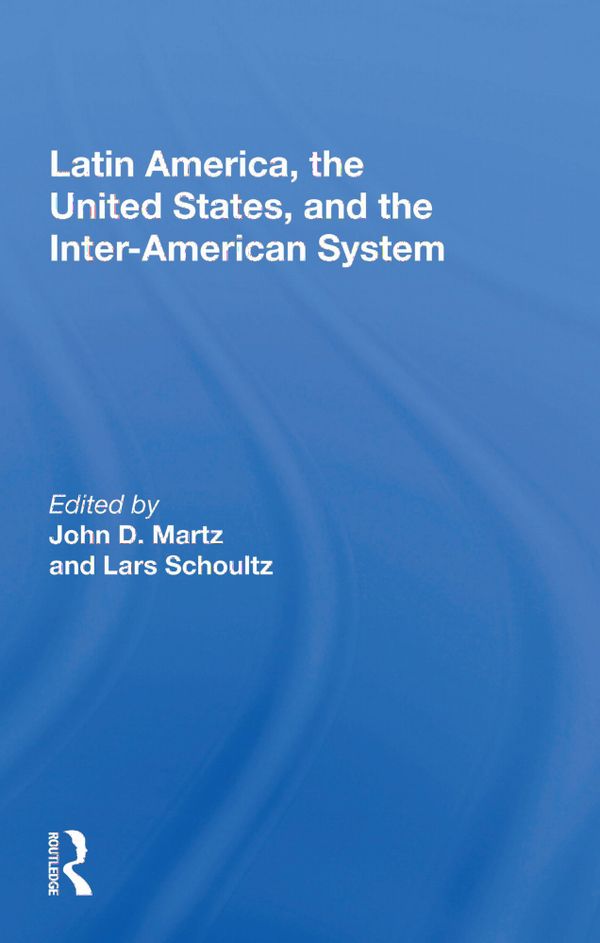 Latin America, the United States, and the Inter-American System | 1:a upplagan