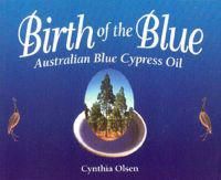 Birth Of The Blue: Australian Blue Cypress Oil