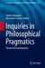 Inquiries in Philosophical Pragmatics