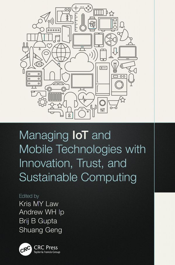 Managing IoT and Mobile Technologies with Innovation, Trust, and Sustainable Computing | 1:a upplagan
