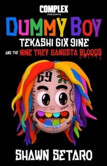 Complex Presents Dummy Boy - Tekashi 6ix9ine and The Nine Trey Gangsta Bloo