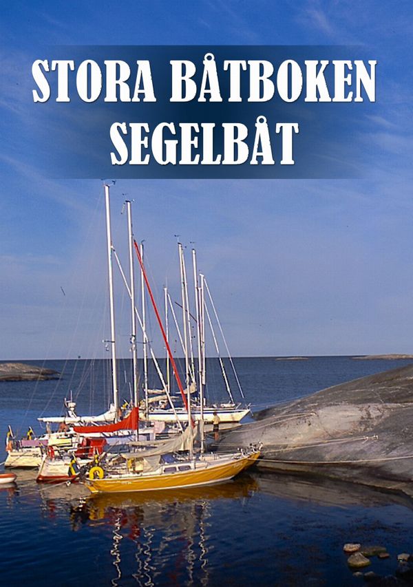 Stora båtboken : Segelbåt | 0:e upplagan