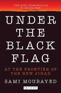 Under the Black Flag: At the Frontier of the New Jihad | 0:e upplagan
