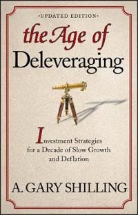 The Age of Deleveraging: Investment Strategies for a Decade of Slow Growth