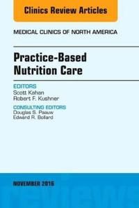 Practice-based nutrition care, an issue of medical clinics of north america | 0:e upplagan