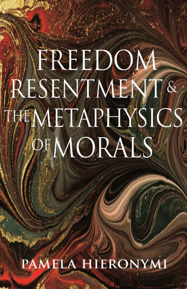 Freedom, Resentment, and the Metaphysics of Morals | 0:e upplagan