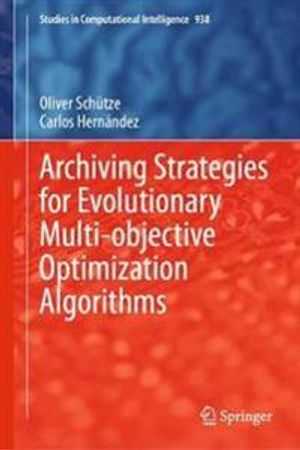 Archiving Strategies for Evolutionary Multi-objective Optimization Algorithms | 1:a upplagan