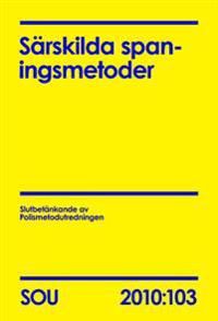 Särskilda spaningsmetoder. SOU 2010:103 | 0:e upplagan