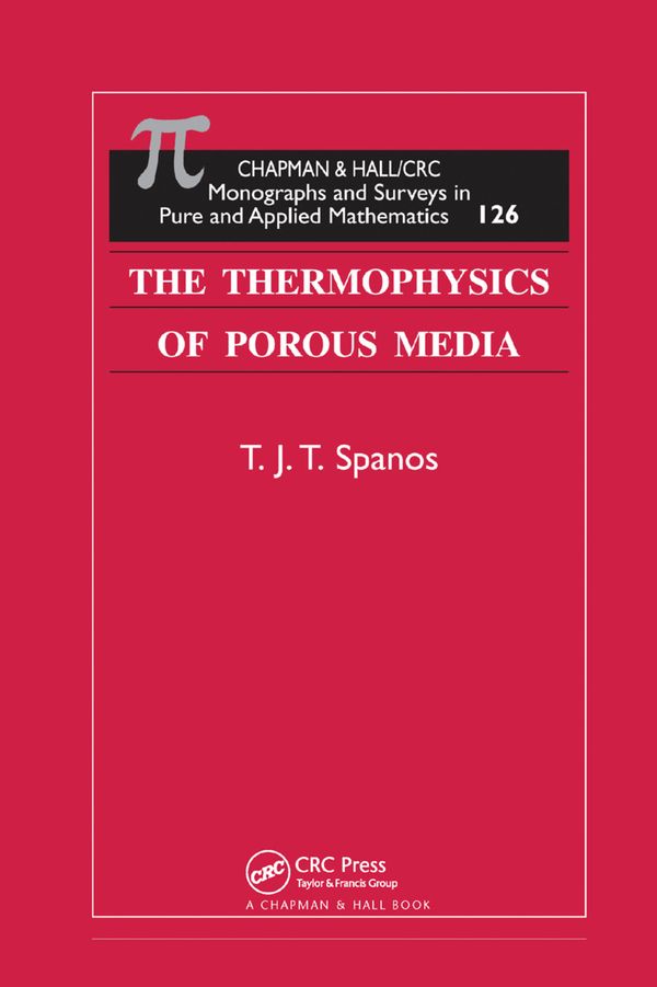 The Thermophysics of Porous Media | 1:a upplagan