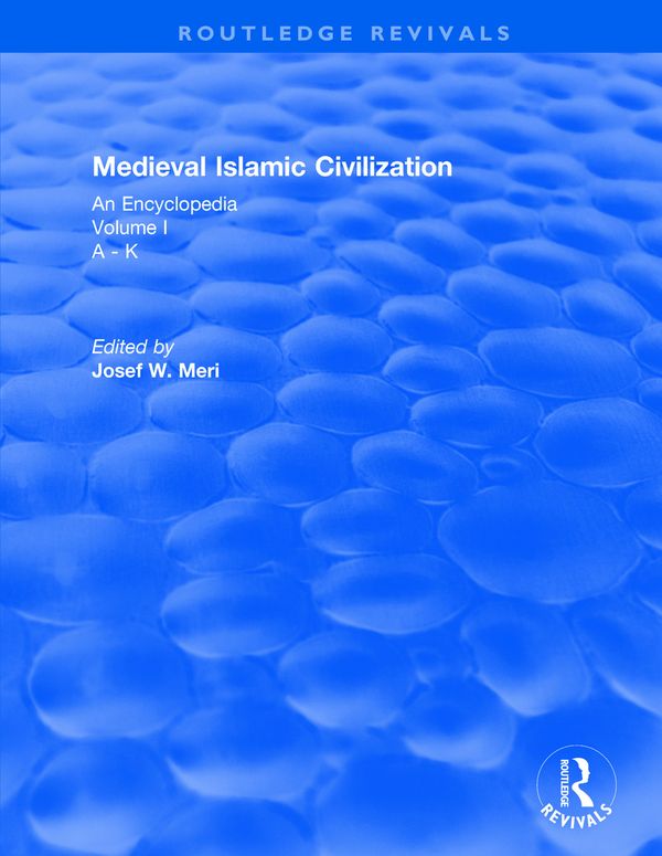 Routledge Revivals: Medieval Islamic Civilization (2006) | 1:a upplagan