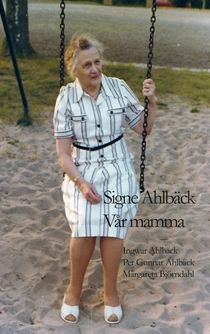 Signe Ahlbäck : vår mamma