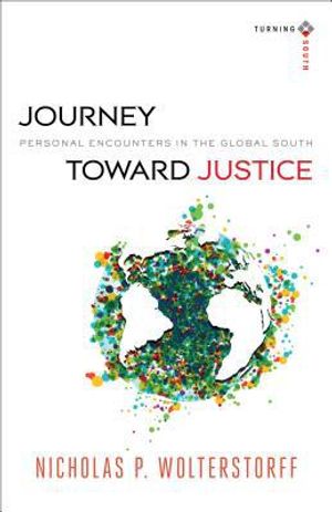 Journey toward justice - personal encounters in the global south