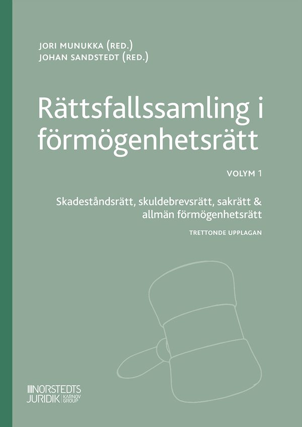 Rättsfallssamling i förmögenhetsrätt Volym 1 : Skadeståndsrätt, skuldebrevsrätt, sakrätt & allmän förmögenhetsrätt | 13:e upplagan