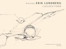 Arkitekt Erik Lundberg - ljus och form