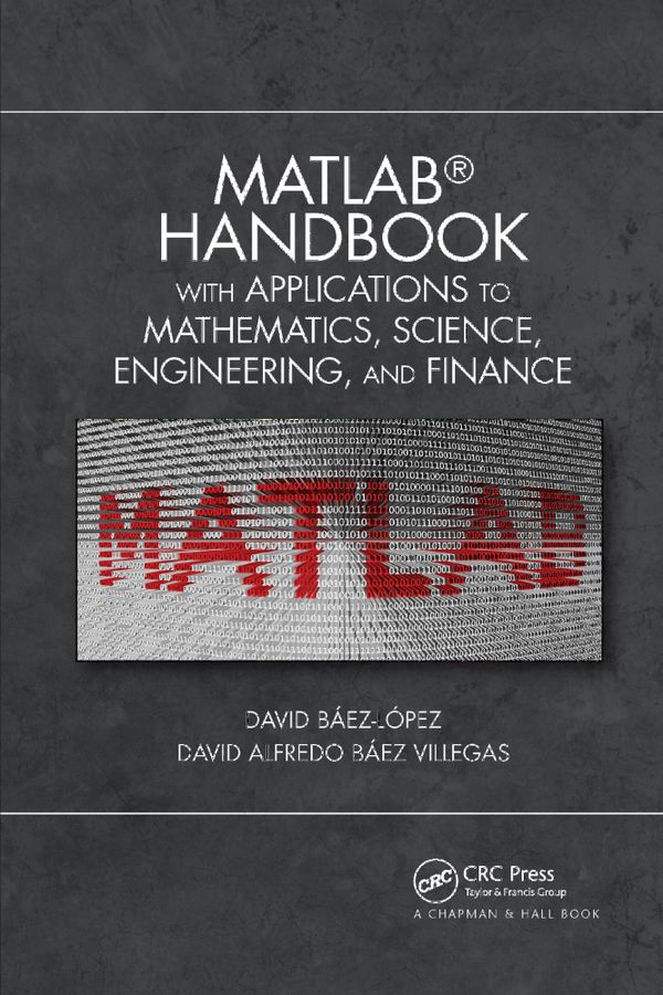 MATLAB Handbook with Applications to Mathematics, Science, Engineering, and Finance | 1:a upplagan
