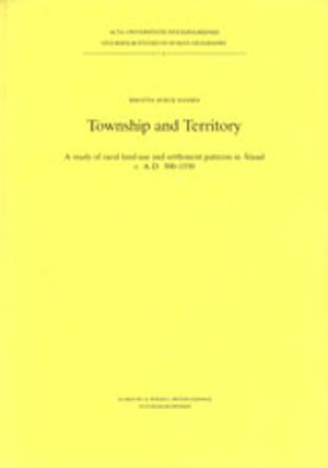 Township and territory A study of rural land-use and settlement patterns in Åland c. A.D. 500-1550