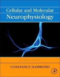 Cellular and Molecular Neurophysiology | 4:e upplagan