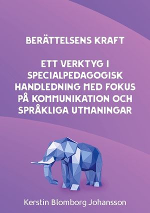 Berättelsens kraft : Ett verktyg i specialpedagogisk handledning med fokus | 1:a upplagan