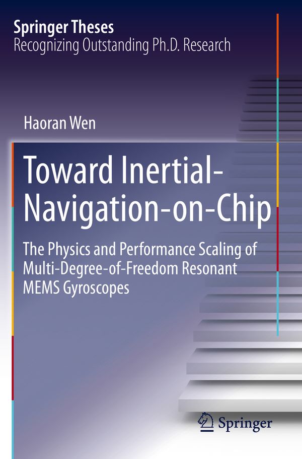 Toward Inertial-Navigation-on-Chip: The Physics and Performance Scaling of Multi-Degree-of-Freedom Resonant MEMS Gyroscopes | 1:a upplagan