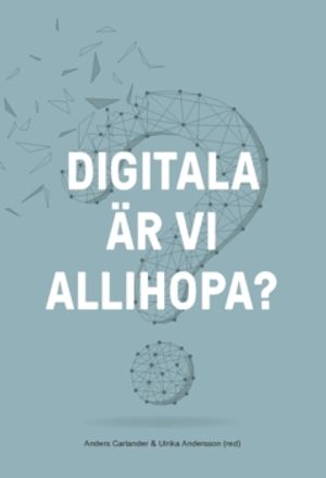 Digitala är vi allihopa? (2020)