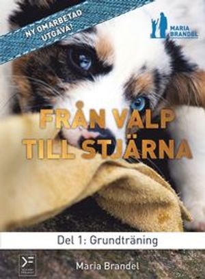 Från valp till stjärna del 1: Grundträning | 1:a upplagan