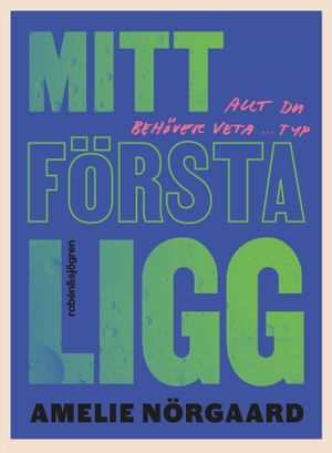 Mitt första ligg : Baserad på verkliga händelser | 1:a upplagan