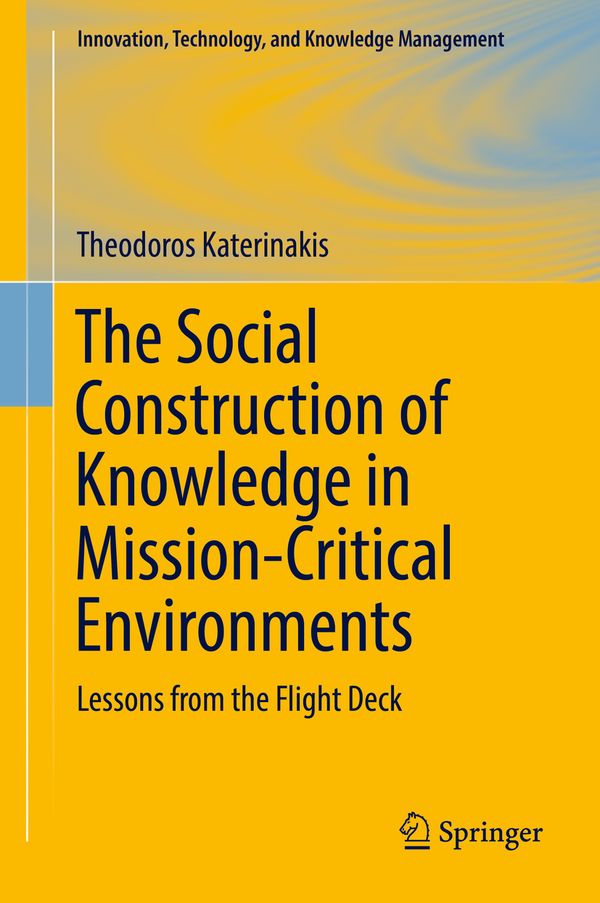 The Social Construction of Knowledge in Mission-Critical Environments | 1:a upplagan