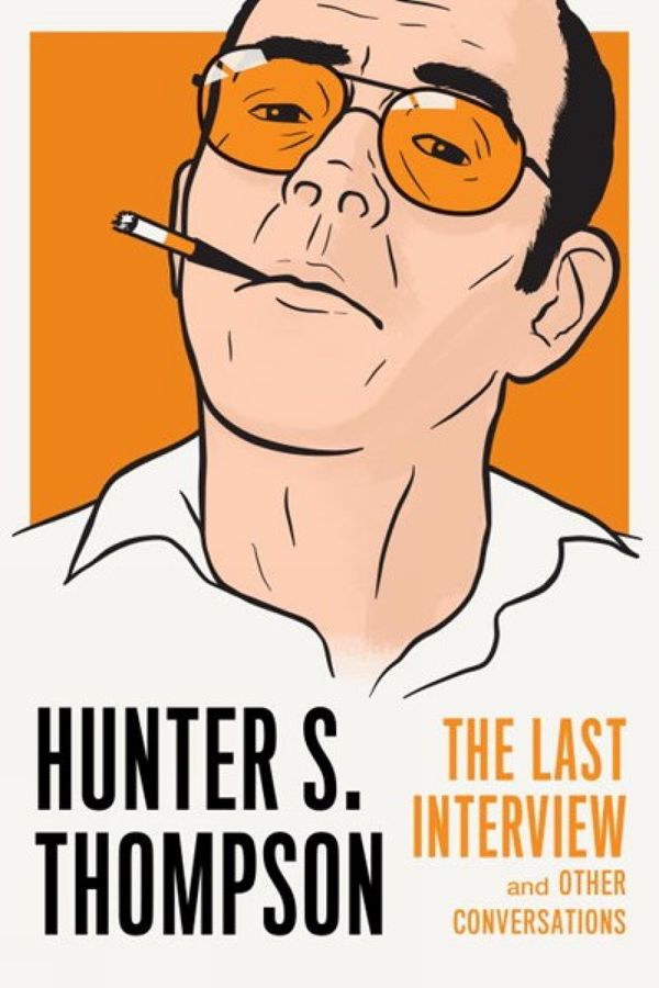 Hunter S. Thompson: The Last Interview | 0:e upplagan