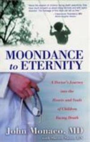 Moondance to eternity - a doctors journey into the hearts and souls of chil