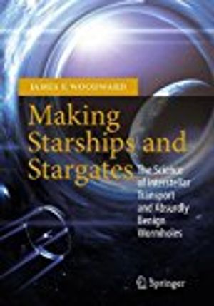 Making starships and stargates - the science of interstellar transport and