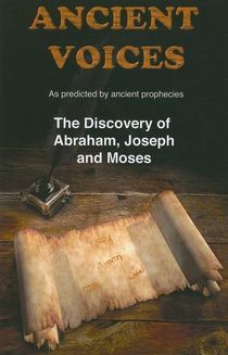 Ancient Voices: The Discovery Of Abraham, Joseph & Moses