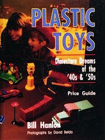 Plastic toys - dimestore dreams of 50s and 60s