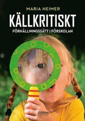 Källkritiskt förhållningssätt  i förskolan | 1:a upplagan