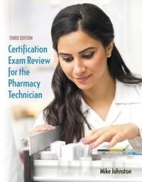 Certification Exam Review for the Pharmacy Technician | 3:e upplagan