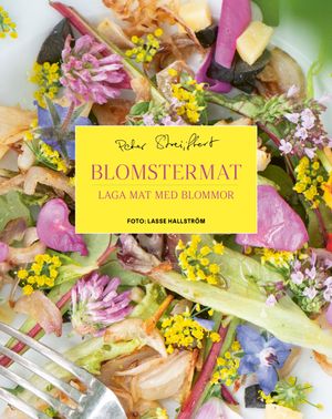 Blomstermat – Laga mat med blommor | 1:a upplagan