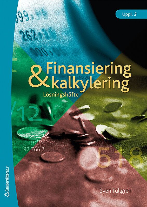 Finansiering och kalkylering Lösningshäfte | 2:a upplagan