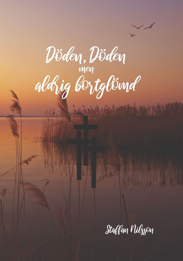 Döden, döden men aldrig bortglömd | 0:e upplagan