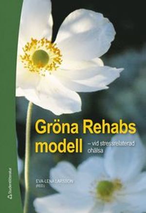 Gröna Rehabs modell - vid stressrelaterad ohälsa |  2:e upplagan