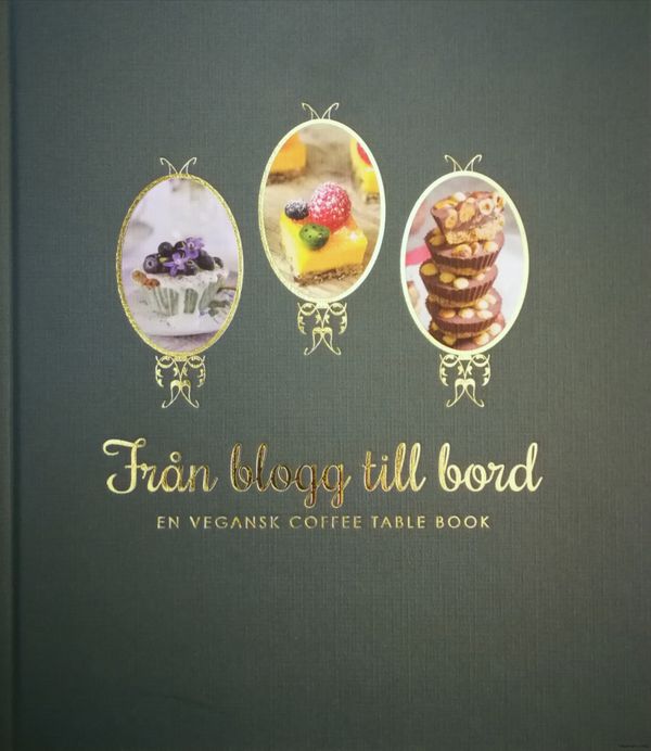 Från blogg till bord : en vegansk coffee table book | 1:a upplagan