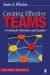 Creating Effective Teams: A Guide for Members and Leaders