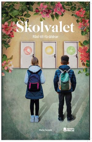 Skolvalet : Råd till föräldrar | 1:a upplagan