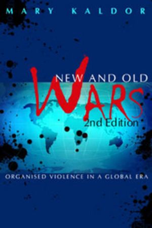 New and Old Wars: Organised Violence in a Global Era | 1:a upplagan