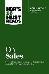 Hbrs 10 must reads on sales (with bonus interview of andris zoltners) (hbrs