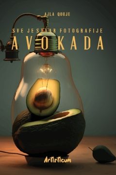 Sve je stvar fotografije avokada | 0:e upplagan