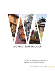 Moving sam maloof - saving an american woodworking legends home and worksho