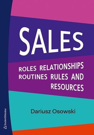 Sales - Roles, relationships, routines, rules and resources | 1:a upplagan